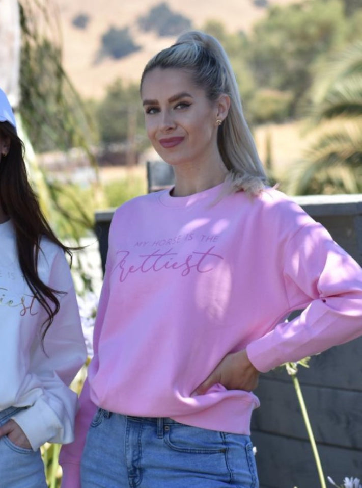"MY HORSE IS THE PRETTIEST" SWEATSHIRT