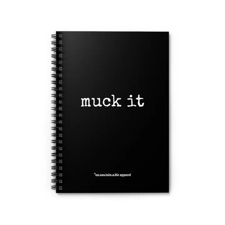 "MUCK IT" SPIRAL NOTEBOOK